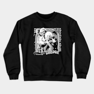 Golden girls ( squad ) Legendary Crewneck Sweatshirt